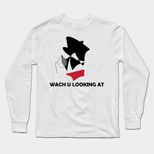 WHAT YOU LOOKING AT , VINTAGE DESIGN Long Sleeve T-Shirt